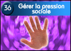 48 Voies #36: Savoir gérer la pression sociale