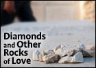 Diamonds and Other Rocks of Love