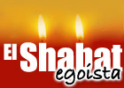 El Shabat Egoísta