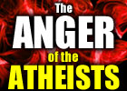 The Anger of the Atheists The Anger of the Atheists